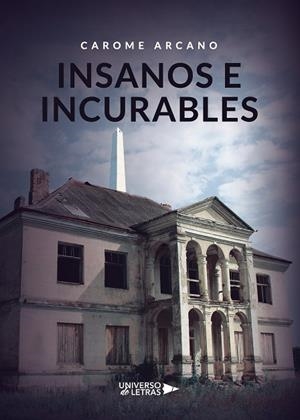 INSANOS E INCURABLES | 9788418233487 | ARCANO, CAROME