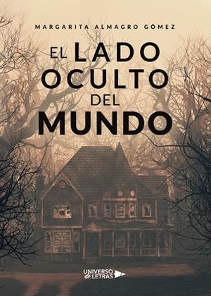 LADO OCULTO DEL MUNDO, EL | 9788418233463 | ALMAGRO GÓMEZ, MARGARITA