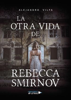 OTRA VIDA DE REBECCA SMIRNOV, LA | 9788418233357 | VILPA, ALEJANDRO