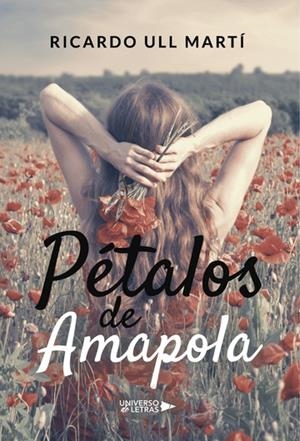 PÉTALOS DE AMAPOLA | 9788417436131 | ULL MARTÍ, RICARDO