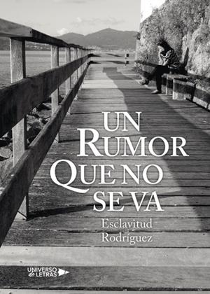 RUMOR QUE NO SE VA, UN | 9788417037185 | RODRÍGUEZ, ESCLAVITUD