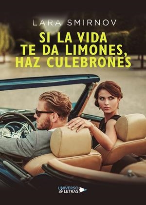 SI LA VIDA TE DA LIMONES, HAZ CULEBRONES | 9788417569815 | SMIRNOV, LARA