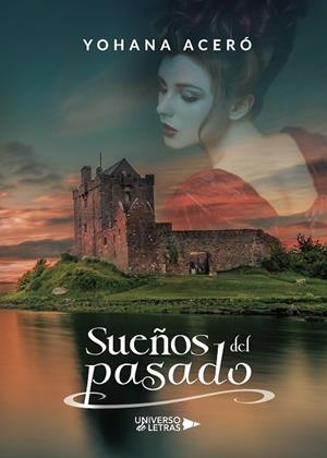 SUEÑOS DEL PASADO | 9788418036514 | ACERÓ, YOHANA