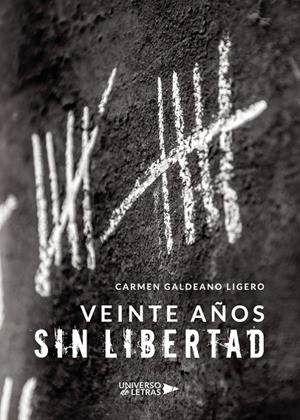 VEINTE AÑOS SIN LIBERTAD | 9788417569952 | GALDEANO LIGERO, CARMEN