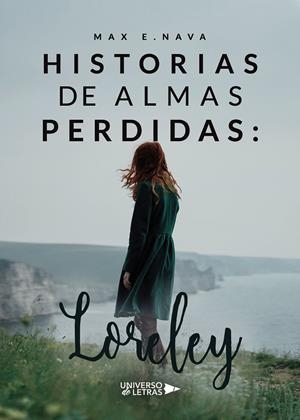 HISTORIAS DE ALMAS PERDIDAS: LORELEY | 9788418385056 | E. NAVA, MAX
