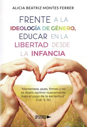 FRENTE A LA IDEOLOGÍA DE GÉNERO, EDUCAR EN LA LIBERTAD DESDE LA INFANCIA | 9788417435417 | BEATRIZ MONTES, ALICIA
