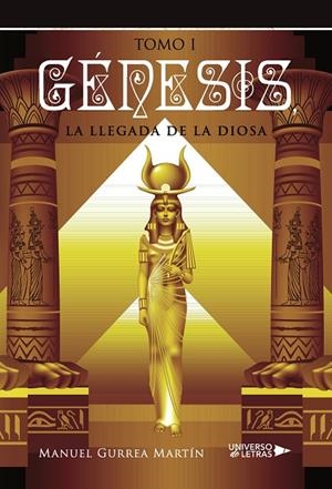GÉNESIS, LA LLEGADA DE LA DIOSA I | 9788417274870 | GURREA MARTÍN, MANUEL