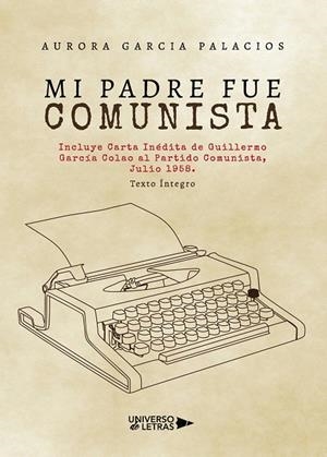 MI PADRE FUE COMUNISTA | 9788418233081 | GARCIA PALACIOS, AURORA