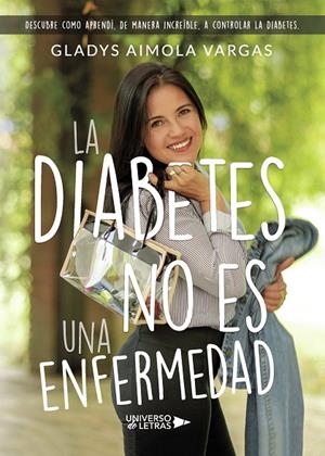 DIABETES NO ES UNA ENFERMEDAD, LA | 9788417569907 | AIMOLA VARGAS, GLADYS