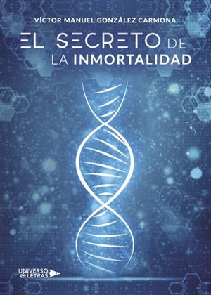 SECRETO DE LA INMORTALIDAD, EL | 9788417274337 | GONZÁLEZ CARMONA, VÍCTOR MANUEL