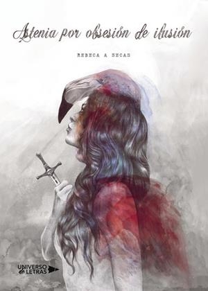 ASTENIA POR OBSESIÓN DE ILUSIÓN | 9788417274030 | A SECAS, REBECA