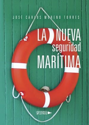 NUEVA SEGURIDAD MARÍTIMA, LA | 9788417569129 | MORENO TORRES, JOSÉ CARLOS