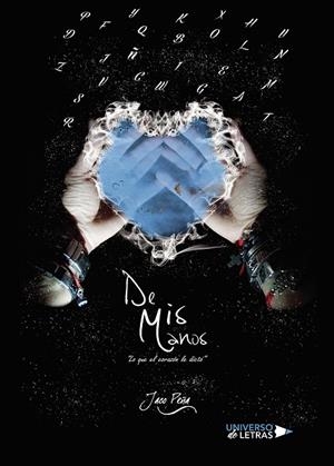 DE MIS MANOS "LO QUE EL CORAZÓN LE DICTÓ" | 9788417740351 | PEÑA, JACO