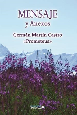 MENSAJE Y ANEXOS | 9788418385926 | CASTRO PROMETEUS, GERMÁN MARTÍN