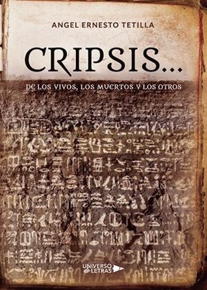CRIPSIS... DE LOS VIVOS, LOS MUERTOS Y LOS OTROS | 9788417926878 | ERNESTO TETILLA, ANGEL