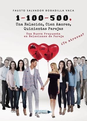 1 100 500, UNA RELACIÓN, CIEN AMORES, QUINIENTAS PAREJAS | 9788418235504 | BOBADILLA VACA, FAUSTO SALVADOR