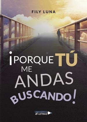¡PORQUE TÚ ME ANDAS BUSCANDO! | 9788417274917 | LUNA, FILY
