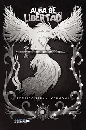 ALBA DE LIBERTAD | 9788418385766 | BERNAL CARMONA, RODRIGO