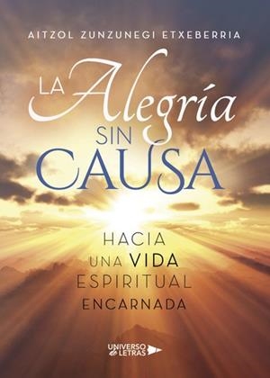 ALEGRÍA SIN CAUSA, LA | 9788417436216 | ZUNZUNEGI ETXEBERRIA, AITZOL