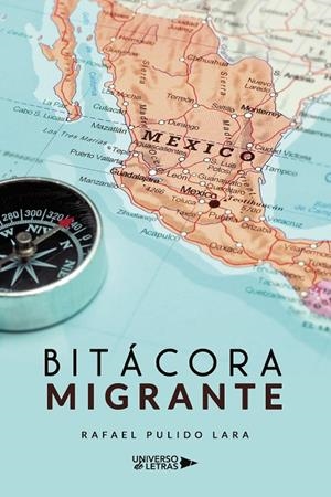 BITÁCORA MIGRANTE | 9788418385353 | PULIDO LARA, RAFAEL