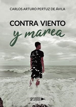 CONTRA VIENTO Y MAREA | 9788417569198 | PERTUZ DE ÁVILA, CARLOS ARTURO