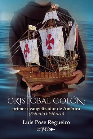 CRISTÓBAL COLÓN : PRIMER EVANGELIZADOR DE AMÉRICA | 9788418385810 | POSE REGUEIRO, LUIS