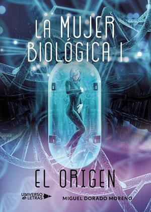 MUJER BIOLÓGICA 01, LA. EL ORIGEN | 9788418385025 | DORADO MORENO, MIGUEL