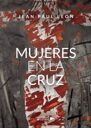 MUJERES EN LA CRUZ | 9788418034459 | LEON, JEAN PAUL