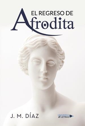 REGRESO DE AFRODITA, EL | 9788417569051 | M. DÍAZ, J.