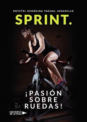 SPRINT. ¡PASIÓN SOBRE RUEDAS! | 9788418233920 | YAGUAL JARAMILLO, KRYSTEL GEORGINA