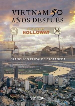 VIETNAM 50 AÑOS DESPUÉS | 9788418036934 | ELIZALDE CASTAÑEDA, FRANCISCO