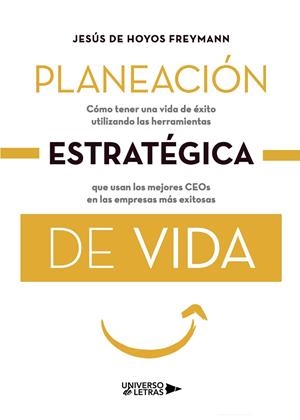 PLANEACIÓN ESTRATÉGICA DE VIDA | 9788417926823 | DE HOYOS FREYMANN, JESÚS