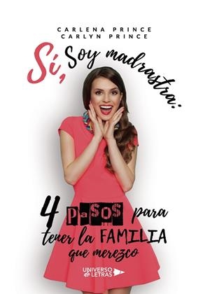 SÍ, SOY MADRASTRA: 4 PASOS PARA TENER LA FAMILIA QUE MEREZCO | 9788418235597 | PRINCE, CARLENA