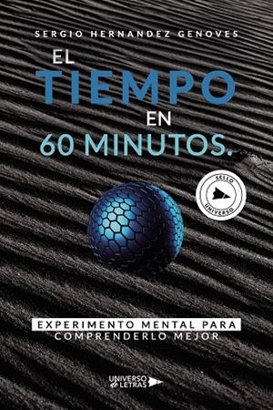 TIEMPO EN 60 MINUTOS, EL. EXPERIMENTO MENTAL PARA COMPRENDERLO MEJOR | 9788418385421 | HERNANDEZ GENOVES, SERGIO