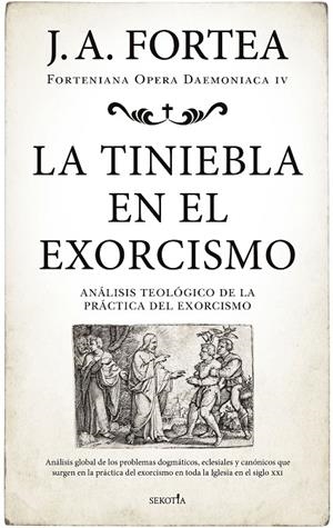 TINIEBLA EN EL EXORCISMO, LA | 9788418414237 | FORTEA, JOSÉ ANTONIO