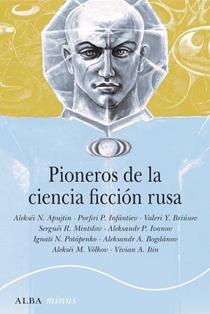PIONEROS DE LA CIENCIA FICCIÓN RUSA (1892-1929) | 9788490657379 | VARIOS AUTORES