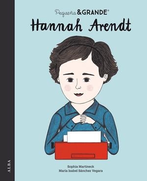 PEQUEÑA Y GRANDE HANNAH ARENDT | 9788490657355 | SÁNCHEZ VEGARA, MARIA ISABEL