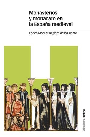 MONASTERIOS Y MONACATO EN LA ESPAÑA MEDIEVAL | 9788417945251 | REGLERO DE LA FUENTE, CARLOS M.