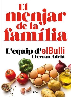 MENJAR DE LA FAMILIA, EL | 9788482648576 | ADRIÀ, FERRAN