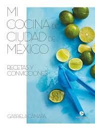 MI COCINA DE CIUDAD DE MÉXICO | 9788415887591 | CÁMARA, GABRIELA