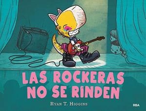 ROCKERAS NO SE RINDEN, LAS | 9788427222632 | HIGGINS, RYAN T.
