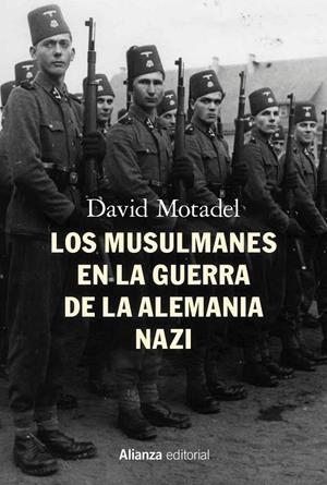 MUSULMANES EN LA GUERRA DE LA ALEMANIA NAZI, LOS | 9788413621913 | MOTADEL, DAVID
