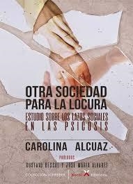 OTRA SOCIEDAD PARA LA LOCURA | 9788412211696 | ALCUAZ, CAROLINA