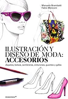 ILUSTRACIONES Y DISEÑO DE MODA ACCESORIOS | 9788417412654 | BRAMBATTI, MANUELA