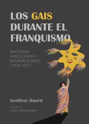GAIS DURANTE EL FRANQUISMO, LOS | 9788418501173 | HUARD / VALDIVIA