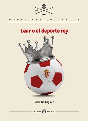 LEAR O EL DEPORTE REY | 9788417678609 | RODRIGUEZ, MAXI