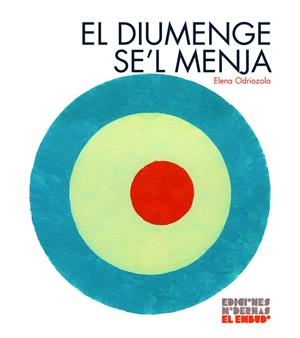 DIUMENGE SE'L MENJA, EL | 9788412247534 | ODRIOZOLA BELASTEGUI, ELENA