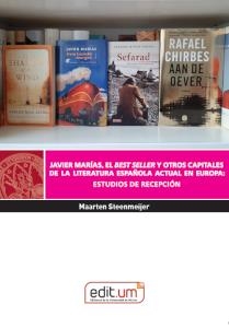 JAVIER MARÍAS, EL BEST SELLER Y OTROS CAPITALES DE LA LITERATURA ESPAÑOLA ACTUAL | 9788417865412 | STEENMEIJER, MAARTEN