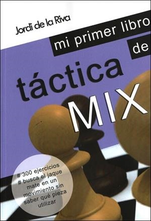 MI PRIMER LIBRO DE TACTICAS MIX | 9788409145522 | DE LA RIVA AGUADO, JORDI