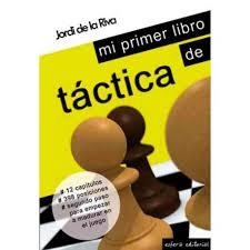 MI PRIMER LIBRO DE TÁCTICA | 9789992090626 | DE LA RIVA AGUADO, JORDI
